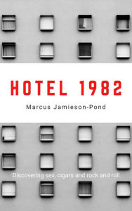 Title: Hotel 1982, Author: Marcus Jamieson-Pond