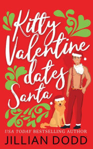 Title: Kitty Valentine Dates Santa, Author: Jillian Dodd