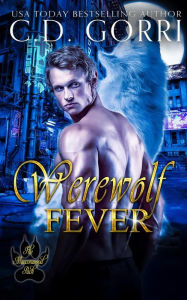 Title: Werewolf Fever (The Macconwood Pack Series, #8), Author: C.D. Gorri