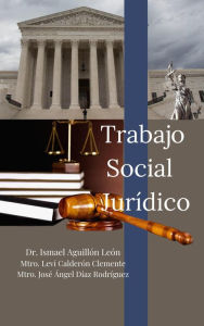 Title: Trabajo Social Jurídico, Author: Dr. Ismael Aguillón León