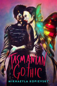 Title: Tasmanian Gothic, Author: Mikhaeyla Kopievsky