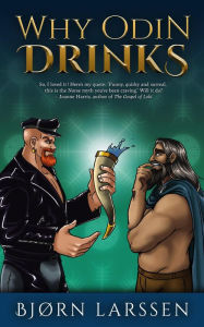 Title: Why Odin Drinks, Author: Bjørn Larssen