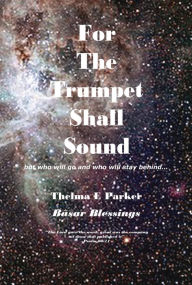 Title: For The Trumpet Shall Sound..., Author: Thelma Parker