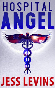 Title: HOSPITAL ANGEL, Author: Jess Levins