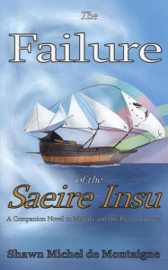 Title: The Failure of the Saeire Insu (Melody and the Pier to Forever, #6), Author: Shawn Michel de Montaigne