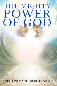 Title: The Mighty Power of God, Author: Beverly Plummer-Thomas