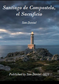 Title: Santiago de Compostela, el Sacrificio, Author: San Daniel