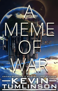 Title: A Meme of War, Author: Kevin Tumlinson