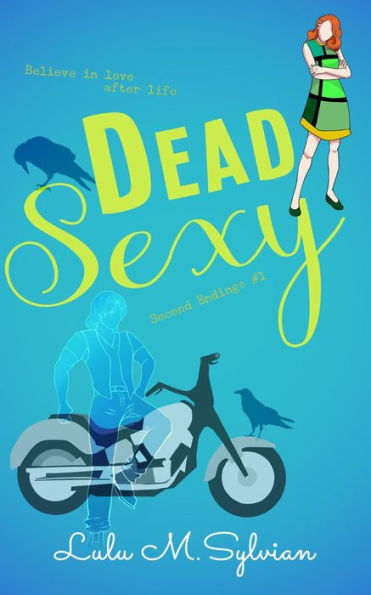 Dead Sexy (Second Endings, #1)