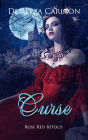 Curse: Rose Red Retold (Romance a Medieval Fairytale series, #23)