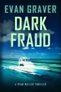 Dark Fraud (Ryan Weller Thriller Series, #10)