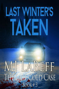 Title: Last Winter's Taken (The Last Cold Case), Author: MJ LaBeff