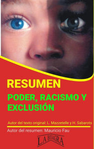 Title: Resumen de Poder, Racismo y Exclusión (RESÚMENES UNIVERSITARIOS), Author: MAURICIO ENRIQUE FAU