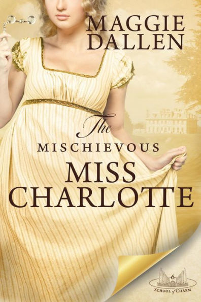 The Mischievous Miss Charlotte (School of Charm, #6)