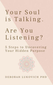 Title: Your Soul is Talking. Are You Listening, Author: Deborah Lukovich