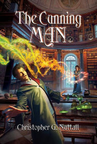 Title: The Cunning Man (The Cunning Man, A Schooled in Magic Spin-Off, #1), Author: Christopher G. Nuttall