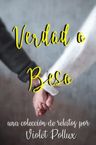 Title: Verdad O Beso, Author: Violet Pollux