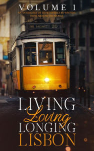 Title: Living, Loving, Longing, Lisbon, Author: Marina Pacheco