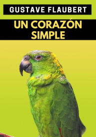 Title: Un corazón simple, Author: Gustave Flaubert