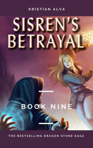 Title: Sisren's Betrayal (DRAGON STONE SAGA, #9), Author: Kristian Alva