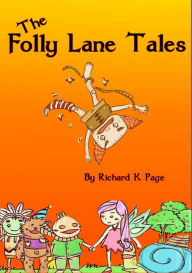Title: The Folly Lane Tales, Author: Richard K Page