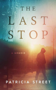 Title: The Last Stop, Author: Patricia Street