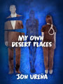 My Own Desert Places