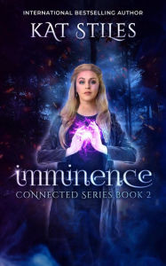 Title: Imminence (Connected, #2), Author: Kat Stiles