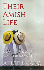 Title: Their Amish Life, Author: Alice Evans