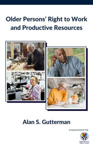 Title: Older Persons' Right to Work and Productive Resources, Author: Alan S. Gutterman