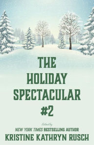 Title: The Holiday Spectacular #2 (WMG Holiday Spectacular, #2), Author: Kristine Kathryn Rusch