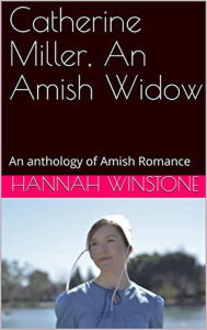 Title: Catherine Miller, An Amish Widow, Author: Hannah Winstone