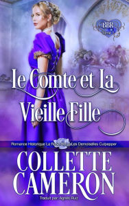 Title: Le comte et la vieille fille (Les demoiselles Culpepper, #1), Author: Collette Cameron