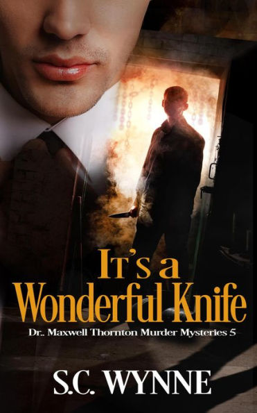 It's a Wonderful Knife (Dr. Maxwell Thornton Murder Mysteries, #5)