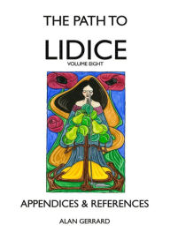 Title: Appendices & References (The Path to Lidice, #8), Author: Alan Gerrard