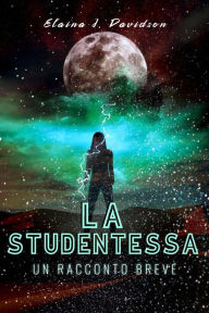 Title: La Studentessa, Author: Elaina J. Davidson