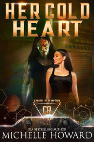 Title: Her Cold Heart (Cyborg Redemption), Author: Michelle Howard