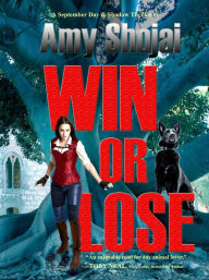 Title: Win Or Lose (September Day & Shadow, #6), Author: Amy Shojai