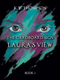 Title: The Cardboard Sign: Laura's View, Author: K.Y. Thompson