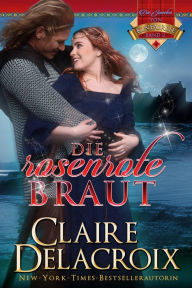 Title: Die rosenrote Braut (Die Juwelen von Kinfairlie, #2), Author: Claire Delacroix