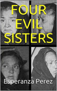 Title: Four Evil Sisters, Author: Esperanza Perez