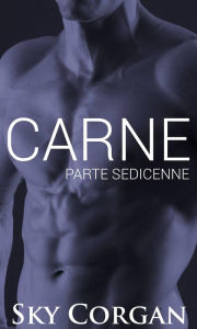 Title: Carne: Parte Sedicenne, Author: Sky Corgan