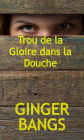 Trou de la Gloire dans la Douche (FICTION / Érotisme / Général)