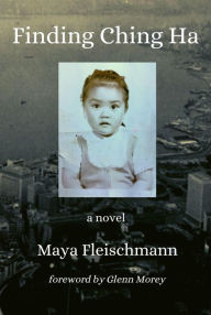 Title: Finding Ching Ha, Author: Maya Fleischmann