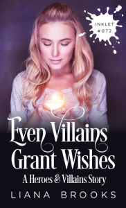 Title: Even Villains Grant Wishes (Inklet, #72), Author: Liana Brooks