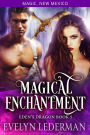 Magical Enchantment: Eden's Dragon Book 5 (Magic, New Mexico, #5)