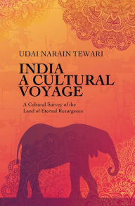 Title: India A Cultural Voyage, Author: Udai Narain Tewari