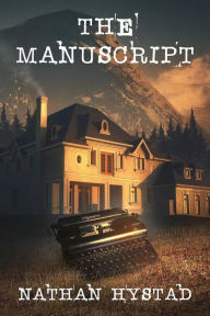 Title: The Manuscript, Author: Nathan Hystad