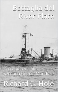 Title: Battaglia del River Plate (Seconda Guerra Mondiale, #17), Author: Richard G. Hole