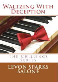 Title: Waltzing with Deception (The Chillings Series), Author: Levon Sparks Salone